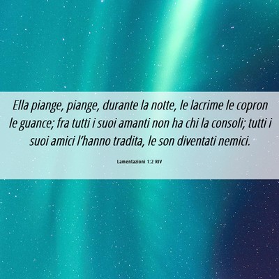 Picture 06 - Lamentazioni 1:2 RIV - Ella piange, piange, durante la notte, le lacrime - Bible Verse Picture