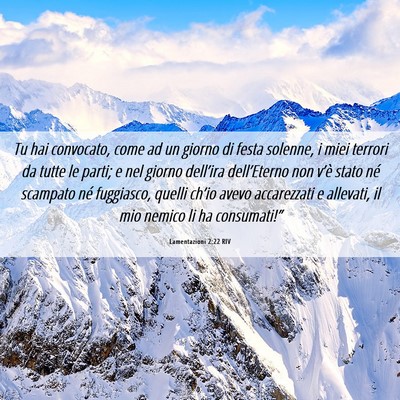 Picture 06 - Lamentazioni 2:22 RIV - Tu hai convocato, come ad un giorno di festa - Bible Verse Picture