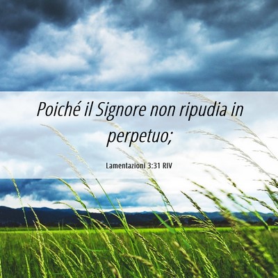 Picture 06 - Lamentazioni 3:31 RIV - Poiché il Signore non ripudia in - Bible Verse Picture