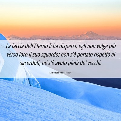 Picture 06 - Lamentazioni 4:16 RIV - La faccia dell’Eterno li ha dispersi, egli non - Bible Verse Picture