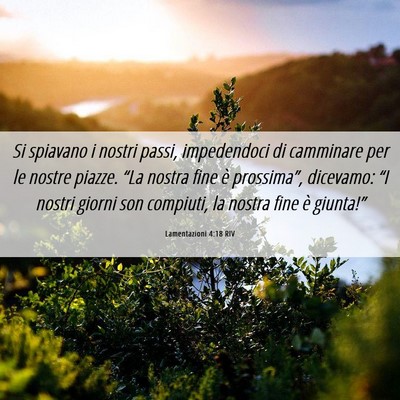 Picture 06 - Lamentazioni 4:18 RIV - Si spiavano i nostri passi, impedendoci di - Bible Verse Picture