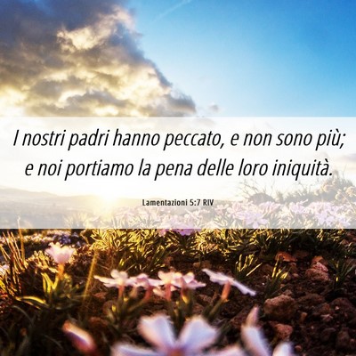 Picture 06 - Lamentazioni 5:7 RIV - I nostri padri hanno peccato, e non sono più; e - Bible Verse Picture