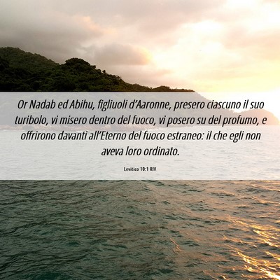 Picture 06 - Levitico 10:1 RIV - Or Nadab ed Abihu, figliuoli d’Aaronne, presero - Bible Verse Picture