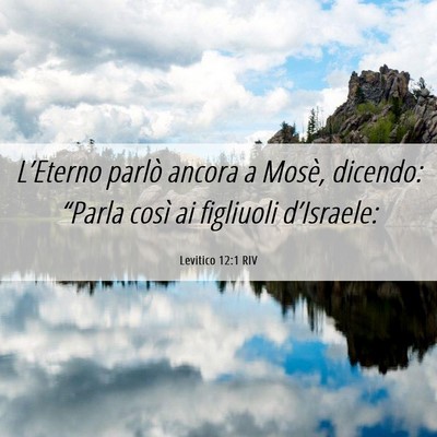 Picture 06 - Levitico 12:1 RIV - L’Eterno parlò ancora a Mosè, dicendo: - Bible Verse Picture