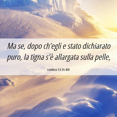Picture 06 - Levitico 13:35 RIV - Ma se, dopo ch’egli e stato dichiarato puro, la - Bible Verse Picture