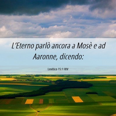 Picture 06 - Levitico 15:1 RIV - L’Eterno parlò ancora a Mosè e ad Aaronne, - Bible Verse Picture