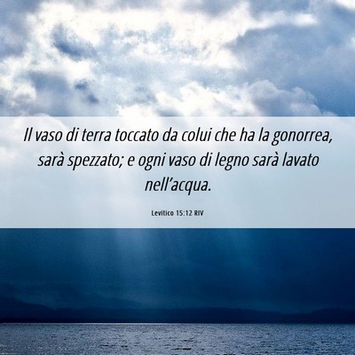 Picture 06 - Levitico 15:12 RIV - Il vaso di terra toccato da colui che ha la - Bible Verse Picture