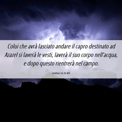 Picture 06 - Levitico 16:26 RIV - Colui che avrà lasciato andare il capro - Bible Verse Picture