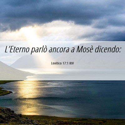 Picture 06 - Levitico 17:1 RIV - L’Eterno parlò ancora a Mosè - Bible Verse Picture