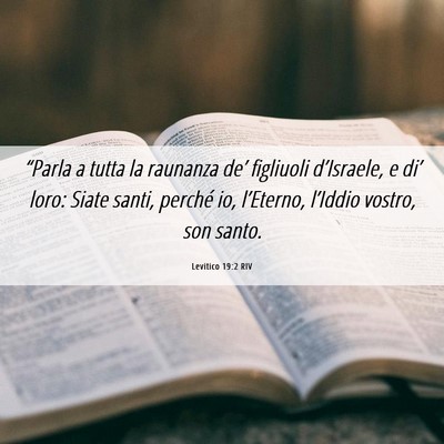 Picture 06 - Levitico 19:2 RIV - “Parla a tutta la raunanza de’ figliuoli - Bible Verse Picture