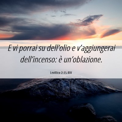 Picture 06 - Levitico 2:15 RIV - E vi porrai su dell’olio e v’aggiungerai - Bible Verse Picture