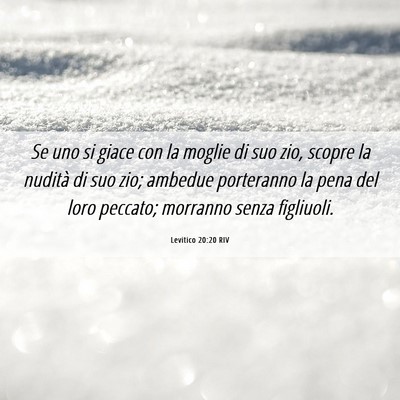 Picture 06 - Levitico 20:20 RIV - Se uno si giace con la moglie di suo zio, scopre - Bible Verse Picture