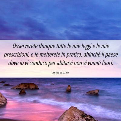 Picture 06 - Levitico 20:22 RIV - Osserverete dunque tutte le mie leggi e le mie - Bible Verse Picture