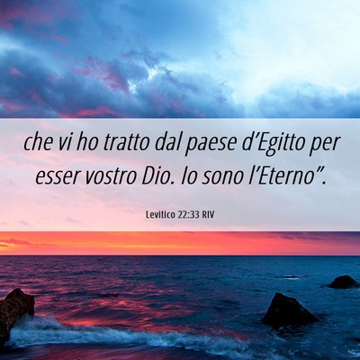 Picture 06 - Levitico 22:33 RIV - che vi ho tratto dal paese d’Egitto per esser - Bible Verse Picture