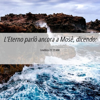 Picture 06 - Levitico 23:23 RIV - L’Eterno parlò ancora a Mosè, - Bible Verse Picture