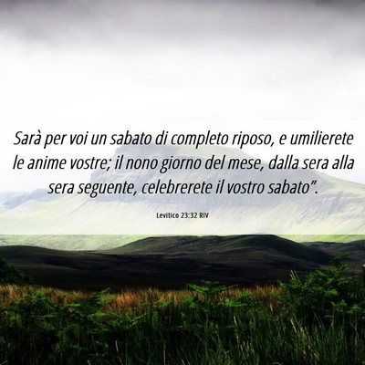 Picture 06 - Levitico 23:32 RIV - Sarà per voi un sabato di completo riposo, e - Bible Verse Picture