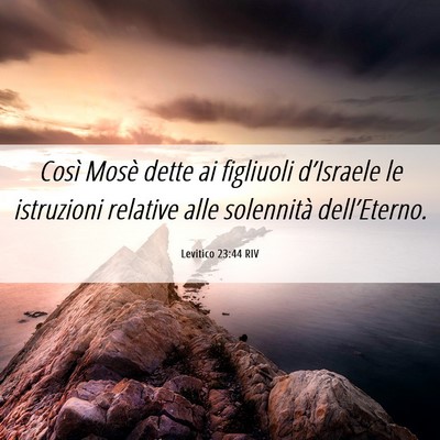 Picture 06 - Levitico 23:44 RIV - Così Mosè dette ai figliuoli d’Israele le - Bible Verse Picture