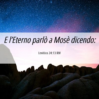 Picture 06 - Levitico 24:13 RIV - E l’Eterno parlò a Mosè - Bible Verse Picture