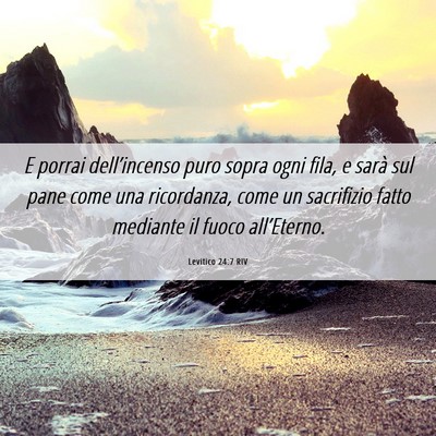 Picture 06 - Levitico 24:7 RIV - E porrai dell’incenso puro sopra ogni fila, e - Bible Verse Picture