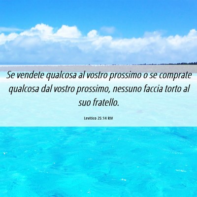 Picture 06 - Levitico 25:14 RIV - Se vendete qualcosa al vostro prossimo o se - Bible Verse Picture
