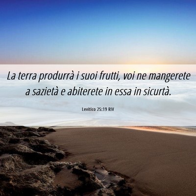 Picture 06 - Levitico 25:19 RIV - La terra produrrà i suoi frutti, voi ne - Bible Verse Picture