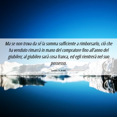 Picture 06 - Levitico 25:28 RIV - Ma se non trova da sé la somma sufficiente a - Bible Verse Picture