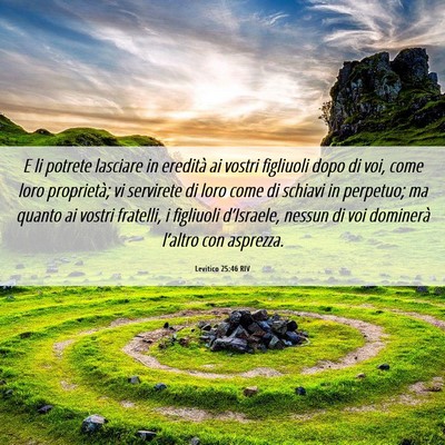 Picture 06 - Levitico 25:46 RIV - E li potrete lasciare in eredità ai vostri - Bible Verse Picture