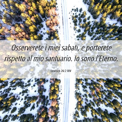 Picture 06 - Levitico 26:2 RIV - Osserverete i miei sabati, e porterete rispetto - Bible Verse Picture