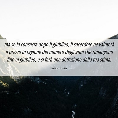Picture 06 - Levitico 27:18 RIV - ma se la consacra dopo il giubileo, il sacerdote - Bible Verse Picture