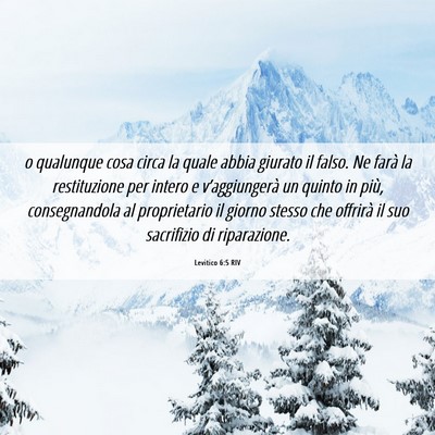 Picture 06 - Levitico 6:5 RIV - o qualunque cosa circa la quale abbia giurato il - Bible Verse Picture