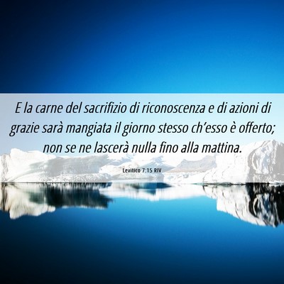 Picture 06 - Levitico 7:15 RIV - E la carne del sacrifizio di riconoscenza e di - Bible Verse Picture