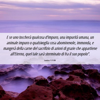 Picture 06 - Levitico 7:21 RIV - E se uno toccherà qualcosa d’impuro, una - Bible Verse Picture