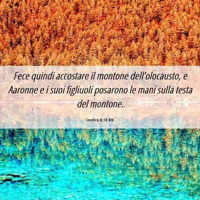 Picture 06 - Levitico 8:18 RIV - Fece quindi accostare il montone - Bible Verse Picture