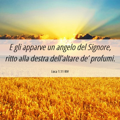 Picture 06 - Luca 1:11 RIV - E gli apparve un angelo del Signore, ritto alla - Bible Verse Picture