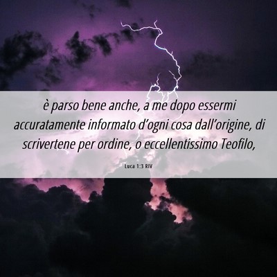 Picture 06 - Luca 1:3 RIV - è parso bene anche, a me dopo essermi - Bible Verse Picture