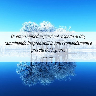Picture 06 - Luca 1:6 RIV - Or erano ambedue giusti nel cospetto di Dio, - Bible Verse Picture