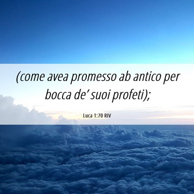 Picture 06 - Luca 1:70 RIV - (come avea promesso ab antico per bocca de’ - Bible Verse Picture