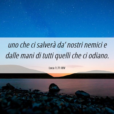 Picture 06 - Luca 1:71 RIV - uno che ci salverà da’ nostri nemici e dalle - Bible Verse Picture