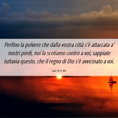 Picture 06 - Luca 10:11 RIV - Perfino la polvere che dalla vostra città s’è - Bible Verse Picture