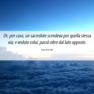 Picture 06 - Luca 10:31 RIV - Or, per caso, un sacerdote scendeva per quella - Bible Verse Picture