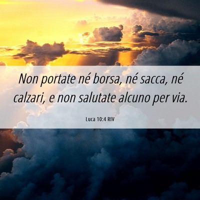 Picture 06 - Luca 10:4 RIV - Non portate né borsa, né sacca, né calzari, e - Bible Verse Picture