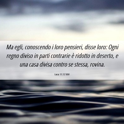 Picture 06 - Luca 11:17 RIV - Ma egli, conoscendo i loro pensieri, disse loro: - Bible Verse Picture