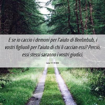 Picture 06 - Luca 11:19 RIV - E se io caccio i demoni per l’aiuto di - Bible Verse Picture