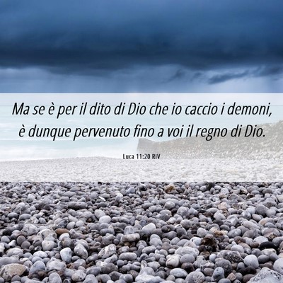 Picture 06 - Luca 11:20 RIV - Ma se è per il dito di Dio che io caccio i - Bible Verse Picture