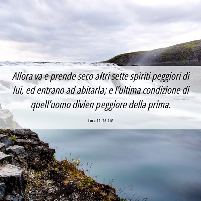Picture 06 - Luca 11:26 RIV - Allora va e prende seco altri sette spiriti - Bible Verse Picture