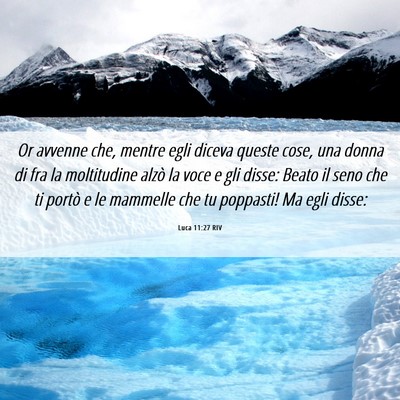 Picture 06 - Luca 11:27 RIV - Or avvenne che, mentre egli diceva queste cose, - Bible Verse Picture
