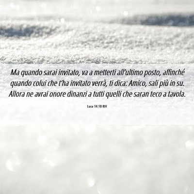 Picture 06 - Luca 14:10 RIV - Ma quando sarai invitato, va a metterti - Bible Verse Picture