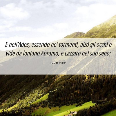 Picture 06 - Luca 16:23 RIV - E nell’Ades, essendo ne’ tormenti, alzò gli - Bible Verse Picture