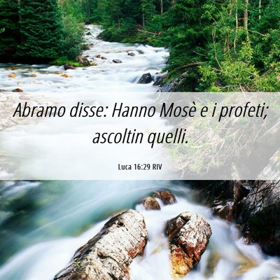Picture 06 - Luca 16:29 RIV - Abramo disse: Hanno Mosè e i profeti; ascoltin - Bible Verse Picture