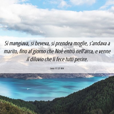 Picture 06 - Luca 17:27 RIV - Si mangiava, si beveva, si prendea moglie, - Bible Verse Picture
